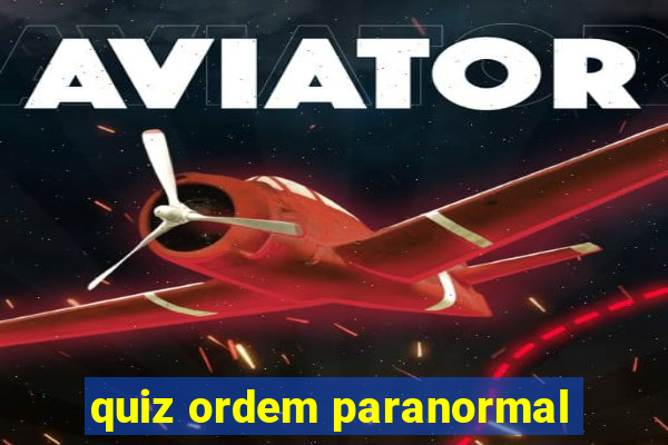 quiz ordem paranormal